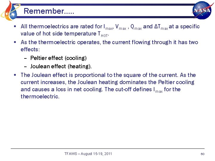 Remember…. . • All thermoelectrics are rated for Imax, Vmax , Qmax and ΔTmax