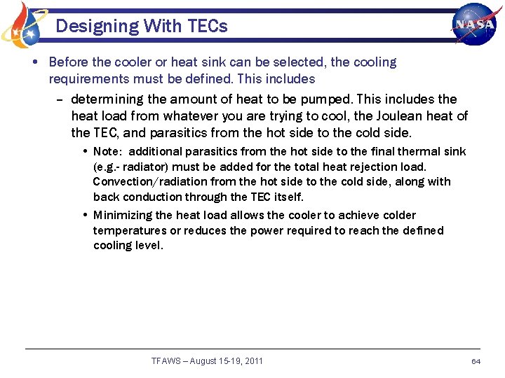 Designing With TECs • Before the cooler or heat sink can be selected, the