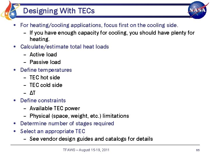 Designing With TECs • For heating/cooling applications, focus first on the cooling side. –