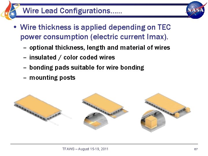 Wire Lead Configurations…… • Wire thickness is applied depending on TEC power consumption (electric