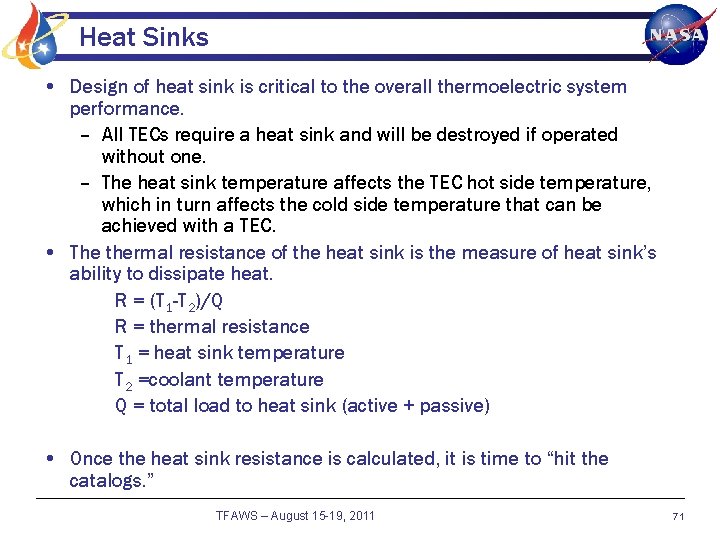 Heat Sinks • Design of heat sink is critical to the overall thermoelectric system