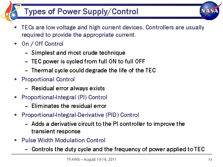 Types of Power Supply/Control • TECs are low voltage and high current devices. Controllers