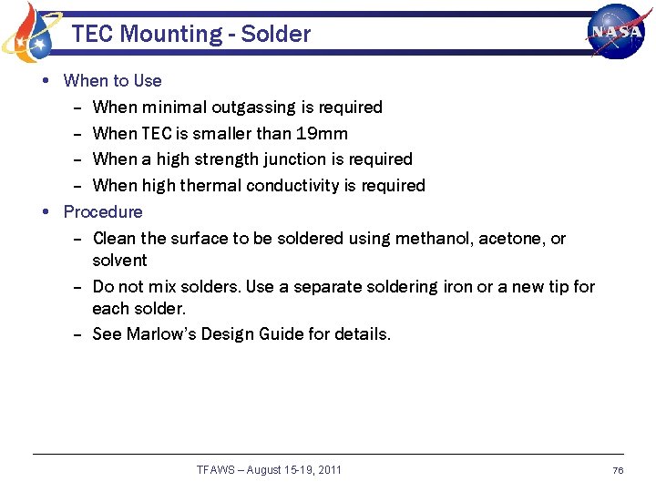 TEC Mounting - Solder • When to Use – When minimal outgassing is required