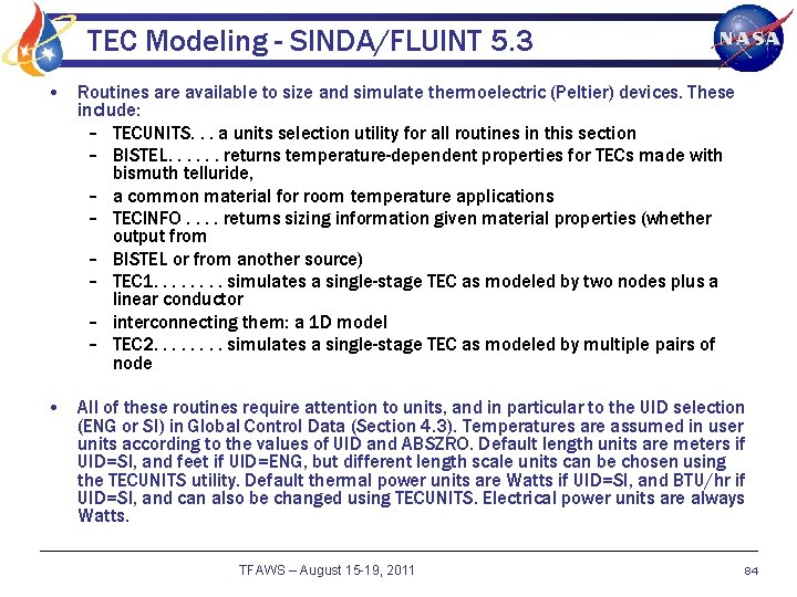 TEC Modeling - SINDA/FLUINT 5. 3 • Routines are available to size and simulate