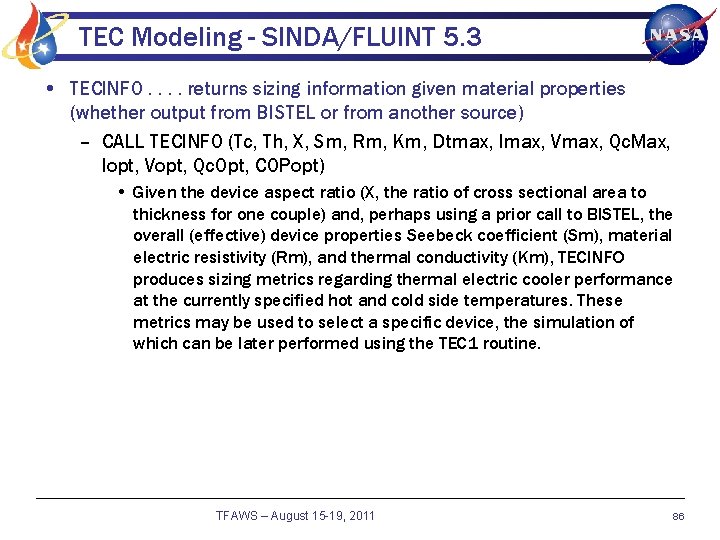 TEC Modeling - SINDA/FLUINT 5. 3 • TECINFO. . returns sizing information given material