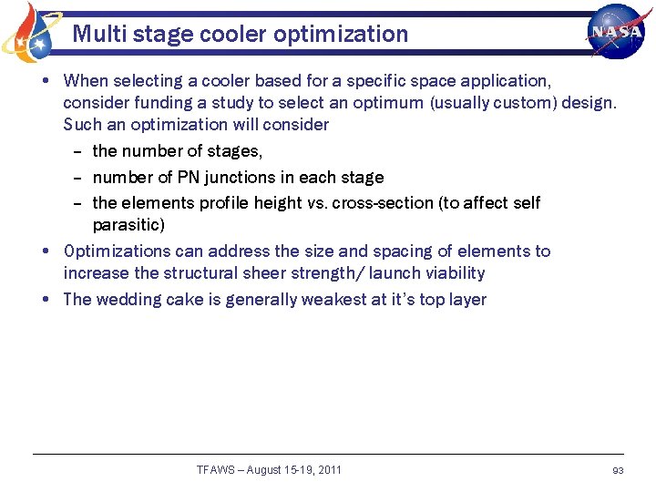 Multi stage cooler optimization • When selecting a cooler based for a specific space