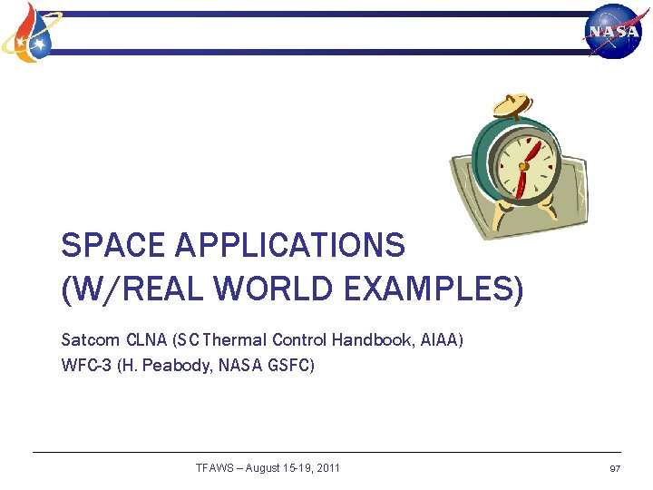 SPACE APPLICATIONS (W/REAL WORLD EXAMPLES) Satcom CLNA (SC Thermal Control Handbook, AIAA) WFC-3 (H.