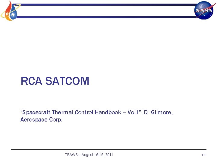 RCA SATCOM “Spacecraft Thermal Control Handbook – Vol I”, D. Gilmore, Aerospace Corp. TFAWS