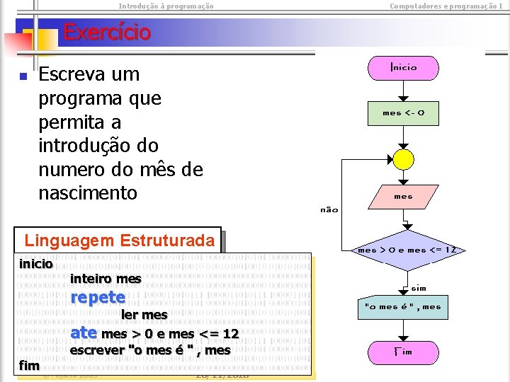  Introdução à programação Exercício n Escreva um programa que permita a introdução do