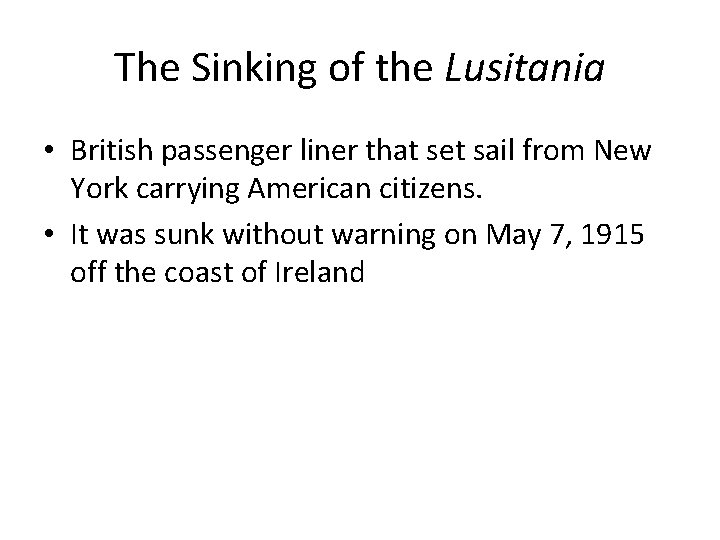 The Sinking of the Lusitania • British passenger liner that set sail from New