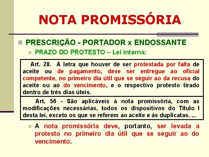 NOTA PROMISSÓRIA n PRESCRIÇÃO - PORTADOR x ENDOSSANTE n PRAZO DO PROTESTO – Lei NOTA PROMISSÓRIA n PRESCRIÇÃO - PORTADOR x ENDOSSANTE n PRAZO DO PROTESTO – Lei