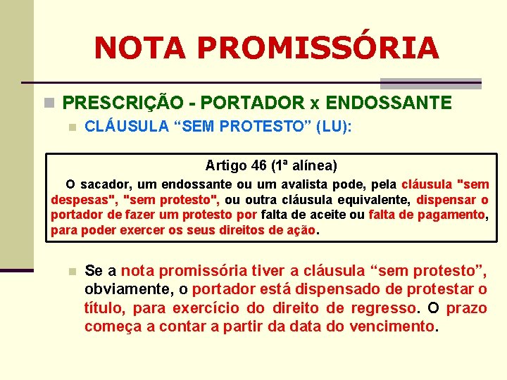NOTA PROMISSÓRIA n PRESCRIÇÃO - PORTADOR x ENDOSSANTE n CLÁUSULA “SEM PROTESTO” (LU): Artigo NOTA PROMISSÓRIA n PRESCRIÇÃO - PORTADOR x ENDOSSANTE n CLÁUSULA “SEM PROTESTO” (LU): Artigo