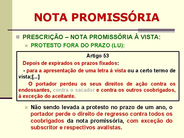NOTA PROMISSÓRIA n PRESCRIÇÃO – NOTA PROMISSÓRIA À VISTA: n PROTESTO FORA DO PRAZO NOTA PROMISSÓRIA n PRESCRIÇÃO – NOTA PROMISSÓRIA À VISTA: n PROTESTO FORA DO PRAZO