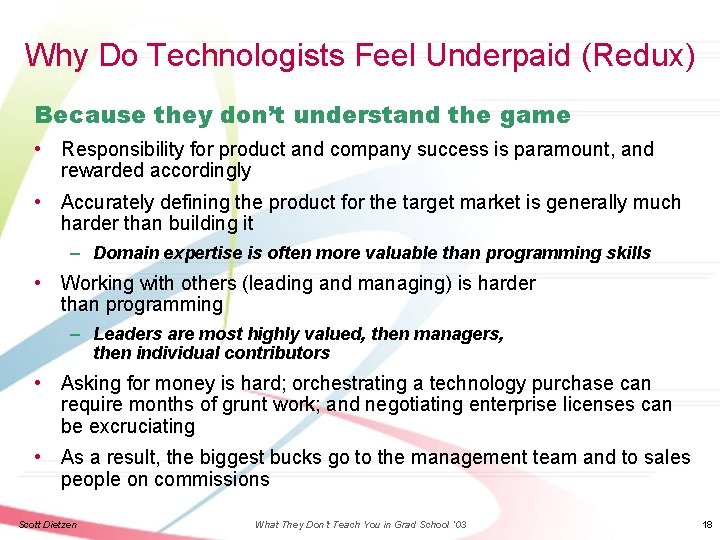 Why Do Technologists Feel Underpaid (Redux) Because they don’t understand the game • Responsibility