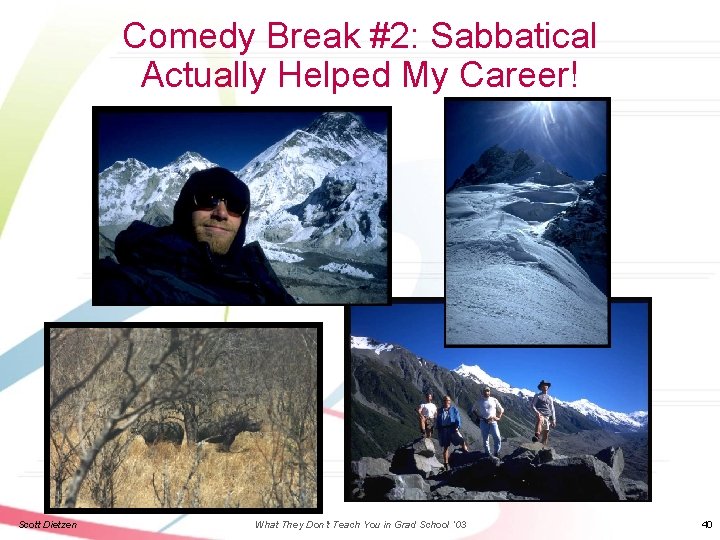 Comedy Break #2: Sabbatical Actually Helped My Career! Scott Dietzen What They Don’t Teach