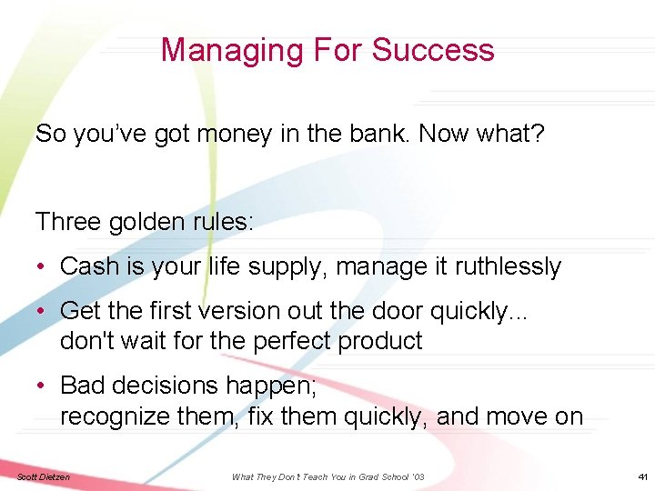 Managing For Success So you’ve got money in the bank. Now what? Three golden