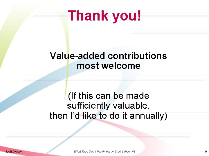 Thank you! Value-added contributions most welcome (If this can be made sufficiently valuable, then