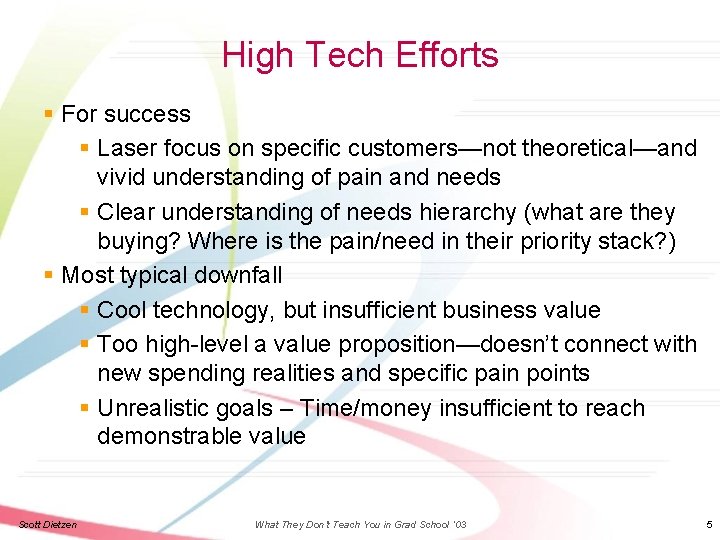 High Tech Efforts § For success § Laser focus on specific customers—not theoretical—and vivid