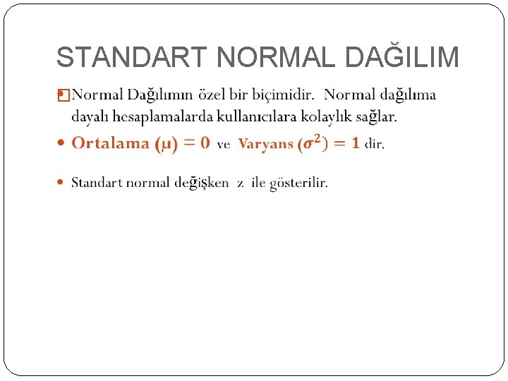 STANDART NORMAL DAĞILIM � 