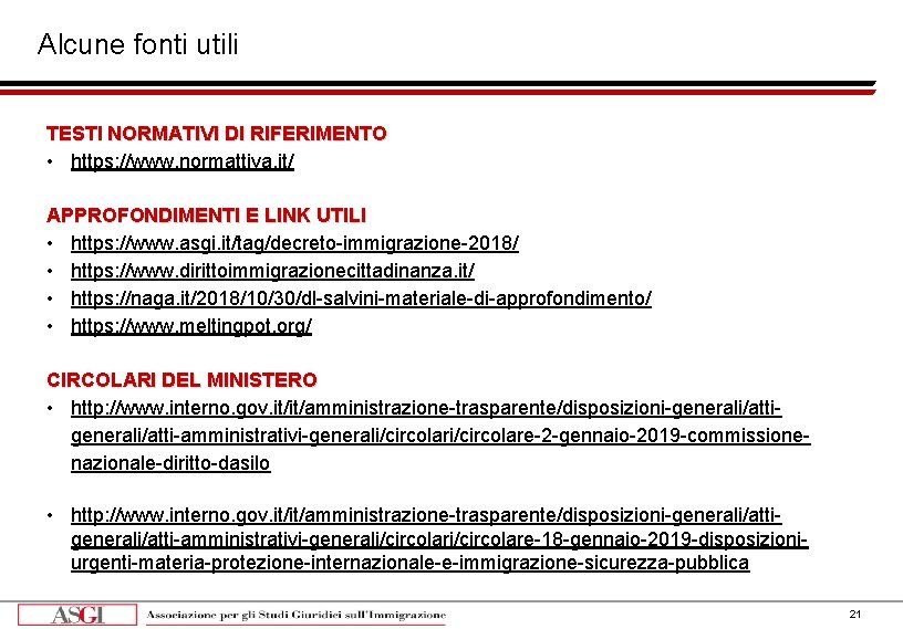 Alcune fonti utili TESTI NORMATIVI DI RIFERIMENTO • https: //www. normattiva. it/ APPROFONDIMENTI E