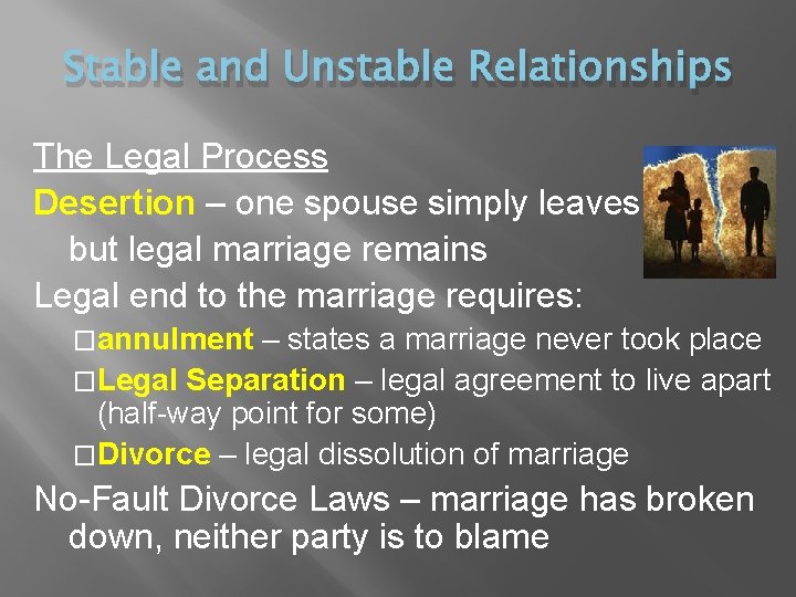 Stable and Unstable Relationships The Legal Process Desertion – one spouse simply leaves but