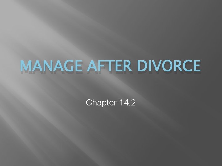 MANAGE AFTER DIVORCE Chapter 14. 2 