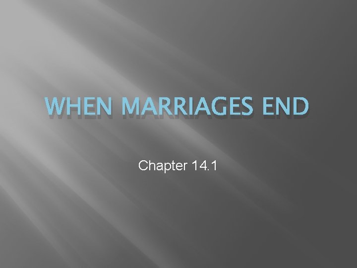 WHEN MARRIAGES END Chapter 14. 1 