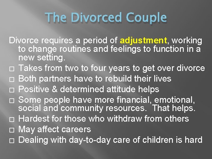 The Divorced Couple Divorce requires a period of adjustment, working to change routines and