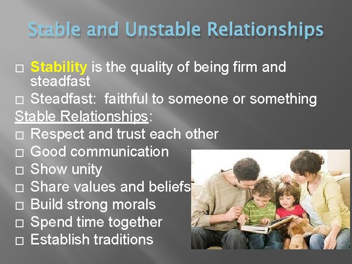 Stable and Unstable Relationships Stability is the quality of being firm and steadfast �