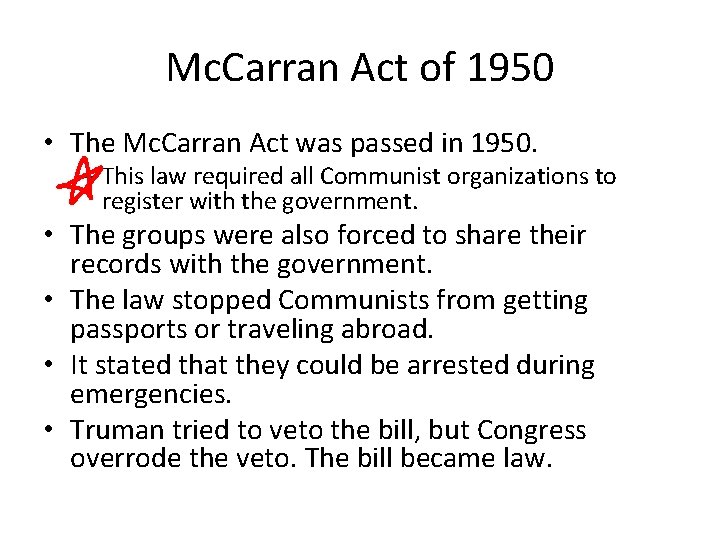 Mc. Carran Act of 1950 • The Mc. Carran Act was passed in 1950.