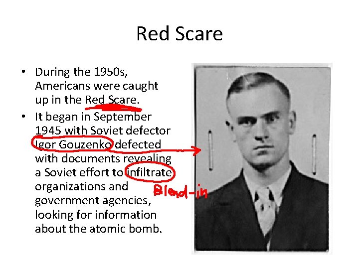 Red Scare • During the 1950 s, Americans were caught up in the Red