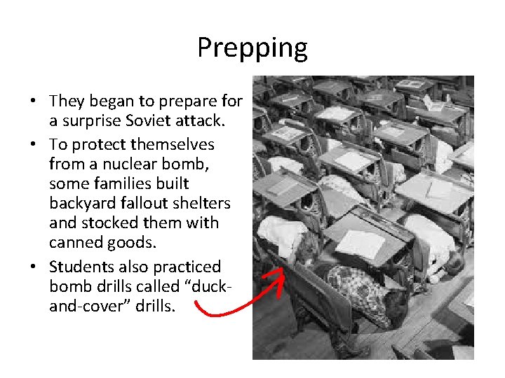 Prepping • They began to prepare for a surprise Soviet attack. • To protect