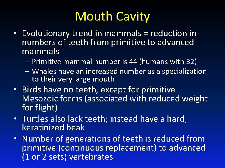 Mouth Cavity • Evolutionary trend in mammals = reduction in numbers of teeth from