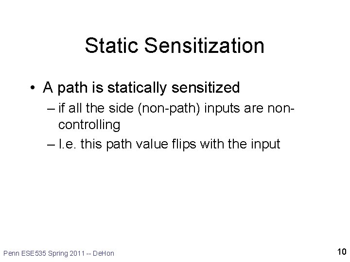 Static Sensitization • A path is statically sensitized – if all the side (non-path) Static Sensitization • A path is statically sensitized – if all the side (non-path)