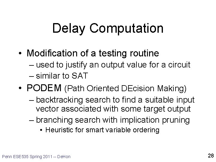 Delay Computation • Modification of a testing routine – used to justify an output Delay Computation • Modification of a testing routine – used to justify an output