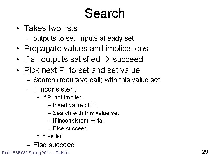 Search • Takes two lists – outputs to set; inputs already set • Propagate Search • Takes two lists – outputs to set; inputs already set • Propagate