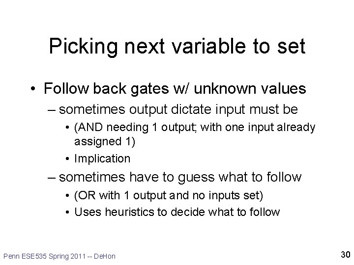 Picking next variable to set • Follow back gates w/ unknown values – sometimes Picking next variable to set • Follow back gates w/ unknown values – sometimes