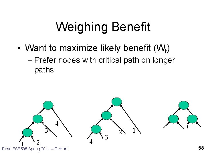 Weighing Benefit • Want to maximize likely benefit (Wt) – Prefer nodes with critical Weighing Benefit • Want to maximize likely benefit (Wt) – Prefer nodes with critical
