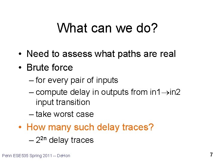 What can we do? • Need to assess what paths are real • Brute What can we do? • Need to assess what paths are real • Brute
