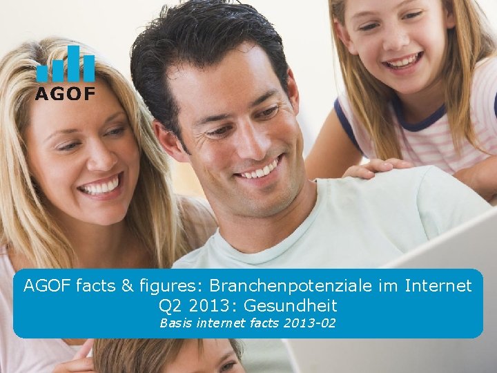 AGOF facts & figures: Branchenpotenziale im Internet Q 2 2013: Gesundheit Basis internet facts