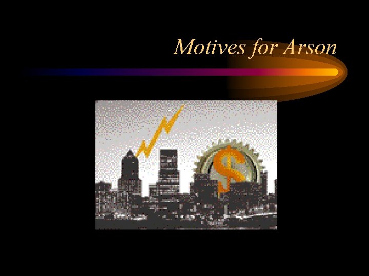 Motives for Arson 