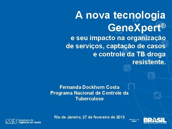 A nova tecnologia Gene. Xpert® e seu impacto na organização de serviços, captação de