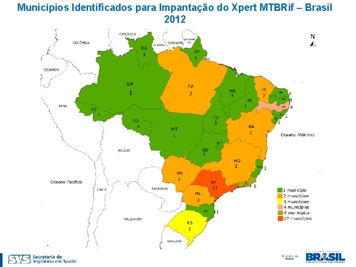 Municípios Identificados para Impantação do Xpert MTBRif – Brasil 2012 