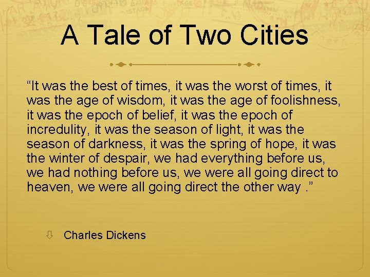 A Tale of Two Cities “It was the best of times, it was the