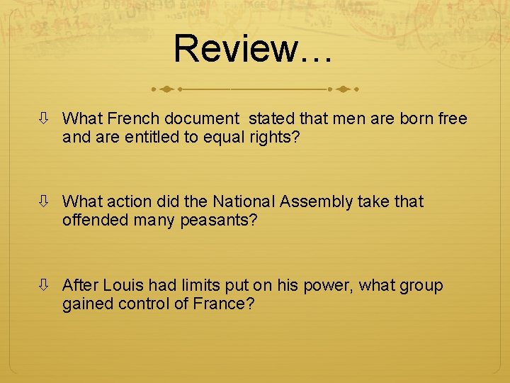 Review… What French document stated that men are born free and are entitled to