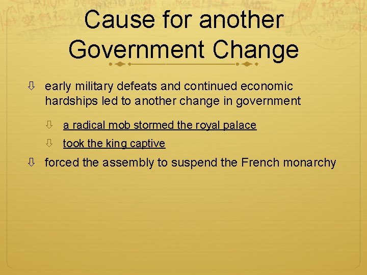 Cause for another Government Change early military defeats and continued economic hardships led to