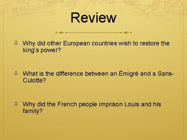 Review Why did other European countries wish to restore the king’s power? What is