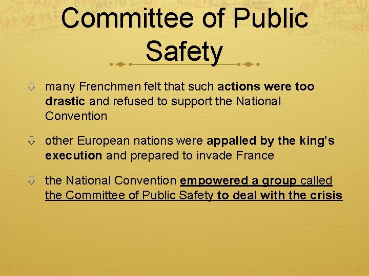 Committee of Public Safety many Frenchmen felt that such actions were too drastic and