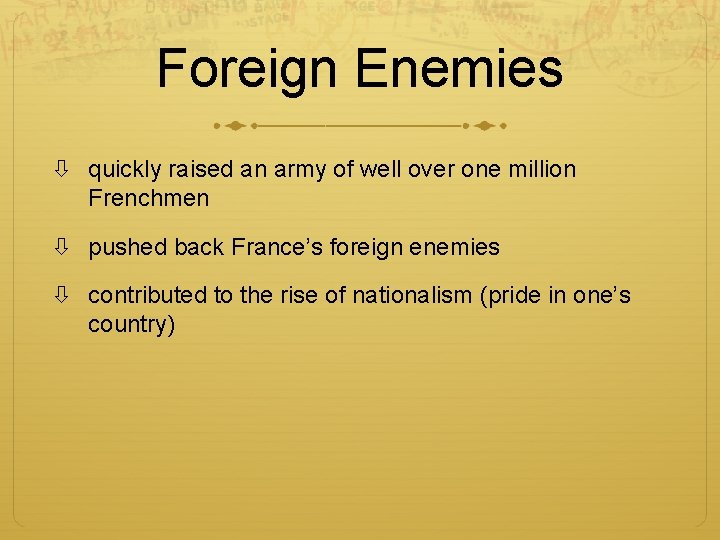 Foreign Enemies quickly raised an army of well over one million Frenchmen pushed back