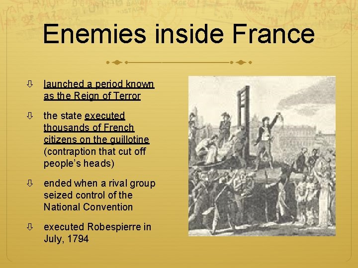 Enemies inside France launched a period known as the Reign of Terror the state